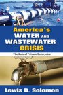 America's Water and Wastewater Crisis The Role of Private Enterprise