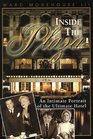 Inside the Plaza An Intimate Portrait of the Ultimate HotelRevised and Updated