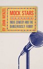 Mock Stars Indie Comedy  the Dangerously Funny