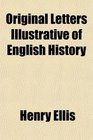 Original Letters Illustrative of English History