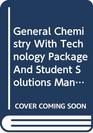 General Chemistry With Technology Package And Student Solutions Manual And Conceptual Guide And Laboratory Manual Seventh Edition