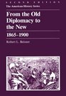 From the Old Diplomacy to the New 18651900