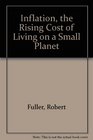 Inflation the Rising Cost of Living on a Small Planet