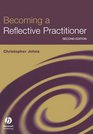 Becoming a Reflective Practitioner A Reflective and Holistic Approach to Clinical Nursing Practice Develment and Clinical Supervision