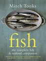 Fish: The Complete Fish & Seafood Companion