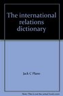 The International Relations Dictionary