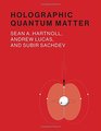 Holographic Quantum Matter