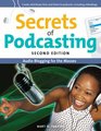 Secrets of Podcasting Second Edition Audio Blogging for the Masses