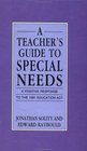 A Teacher's Guide to Special Needs A Positive Response to the 1981 Education Act