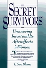 Secret Survivors Uncovering Incest and Its Aftereffects in Women