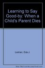 Learning to Say GoodBy When a Parent Dies