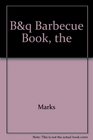 The B q Barbecue Book