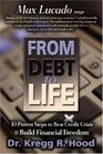 From Debt to Life 10 Proven Steps to Beat Credit Crisis  Build Financial Freedom