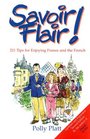 Savoir Flair 211 Tips for Enjoying France and the French