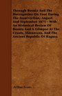 Through Bosnia And The Herzegovina On Foot During The Insurrection August And September 1875  With An Historical Review Of Bosnia And A Glimpse At  And The Ancient Republic Of Ragusa