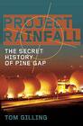 Project RAINFALL The Secret History of Pine Gap