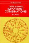 Three Hundred Important Combinations