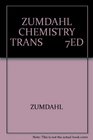 ZUMDAHL CHEMISTRY TRANS 7ED