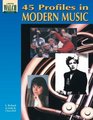 45 Profiles in Modern Music