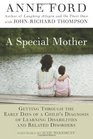A Special Mother Getting Through the Early Days of a Child's Diagnosis of Learning Disabilities and Related Disorders