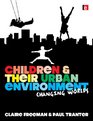 Children and Their Urban Environment Changing Worlds