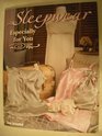 Sleepwear Especially for You by Martha Pullen