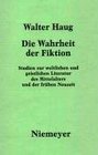 Die Wahrheit Der Fiktion Studien Zur Weltlichen Und Geistlichen Literatur Des Mittelalters Und Der Fra1/4hen Neuzeit