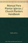 Manual Para Plantar Iglesias / Church Planters Handbook