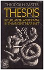 Thespis Ritual myth and drama in the ancient Near East