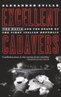 Excellent Cadavers  The Mafia and the Death of the First Italian Republic