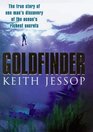 GOLDFINDER A TRUE STORY OF ONE MAN'S DISCOVERY OF THE OCEAN'S RICHEST SECRETS