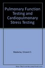 Pulmonary Function Testing and Cardiovascular Stress Testing