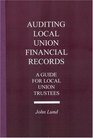 Auditing Local Union Financial Records A Guide for Local Union Trustees