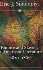 Empire and Slavery in American Literature 18201865