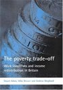 The Poverty Tradeoff Work incentives and income redistribution in Britain
