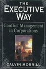 The Executive Way  Conflict Management in Corporations