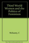 Third World Women and the Politics of Feminism
