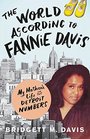 The World According to Fannie Davis My Mother's Life in the Detroit Numbers