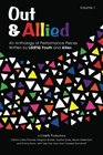 Out  Allied An Anthology of Performance Pieces Written by LGBTQ Youth and Allies