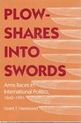 Plowshares into Swords Arms Races in International Politics 18401991