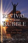 Revival in the Rubble How God Rebuilds His Broken People