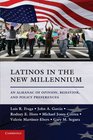 Latinos in the New Millennium An Almanac of Opinion Behavior and Policy Preferences