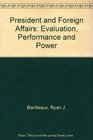 The President and Foreign Affairs Evaluation Performance and Power