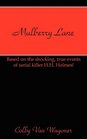 Mulberry Lane Based on the shocking true events of serial killer HH Holmes