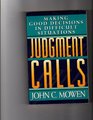 Judgement Calls Making Good Decisions in Difficult Situations