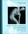 History and Philosophy of Sport and Physical Education From the Ancient Greeks to the Present