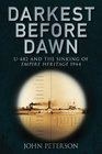 Darkest Before Dawn U482 and the Sinking of Empire Heritage 1944