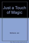 Just a Touch of Magic
