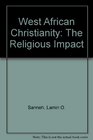 West African Christianity The Religious Impact