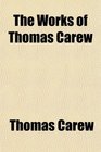 The Works of Thomas Carew